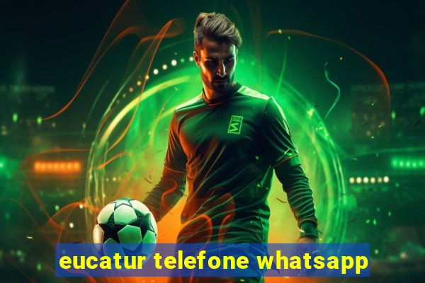 eucatur telefone whatsapp